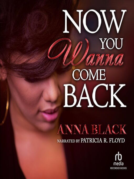 Title details for Now You Wanna Come Back by Anna Black - Wait list